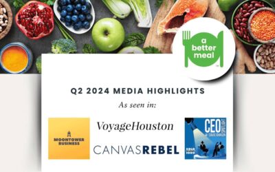 A Better Meal in the News: Q2 2024 Media Highlights