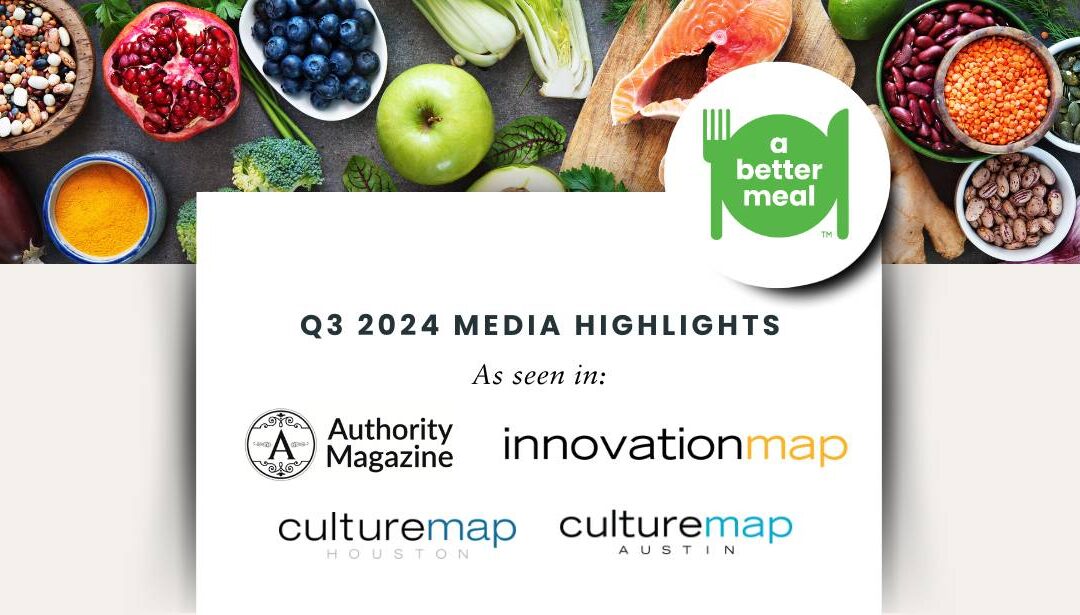 A Better Meal Featured in Top Media Outlets Across Texas and Beyond