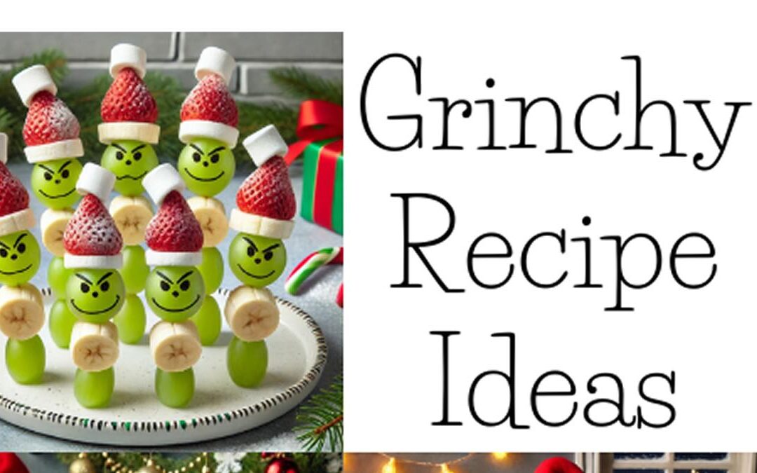 Create New Holiday Favorites with Grinch Recipe Ideas